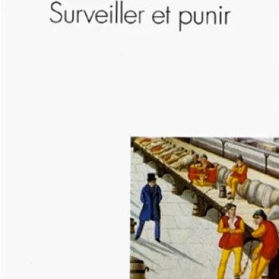 Michel Foucault « Surveiller et punir », ou la prison normalisatrice : une allégorie sociétale