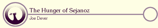 The Hunger of Sejanoz